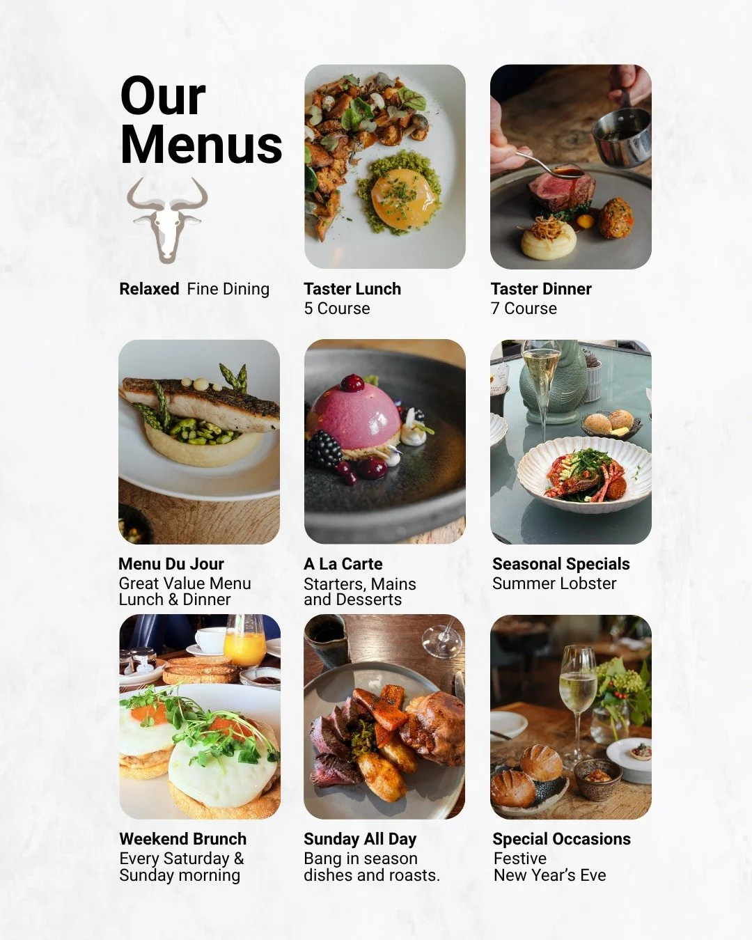 Our Menus

Whatever the occasion, there&rsquo;s a menu to match.

From our signature Taster Menus and popular &Agrave; La Carte to our great value Menu Du Jour and relaxed Weekend Brunch, there are plenty of ways to dine with us.

We also create seas