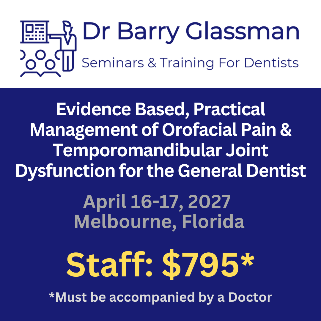 April 16-17, 2027   - STAFF PLACE - Evidence Based, Practical Management of Orofacial Pain and Temporomandibular Joint Dysfunction for the General Dentist