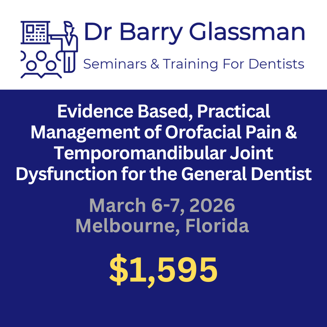 March 6-7, 2026 - Evidence Based, Practical Management of Orofacial Pain and Temporomandibular Joint Dysfunction for the General Dentist