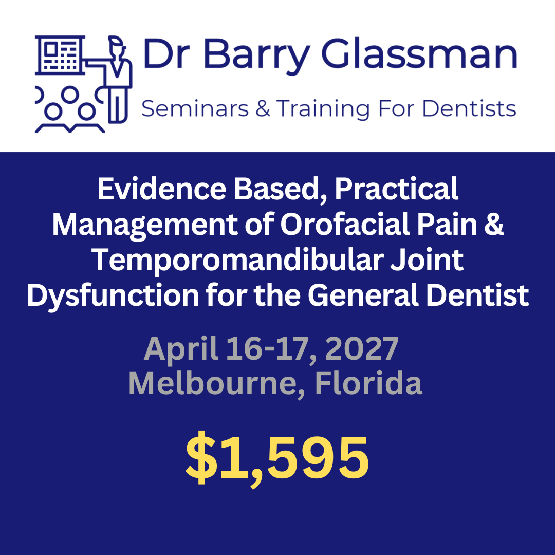 April 16-17, 2027   - Evidence Based, Practical Management of Orofacial Pain and Temporomandibular Joint Dysfunction for the General Dentist