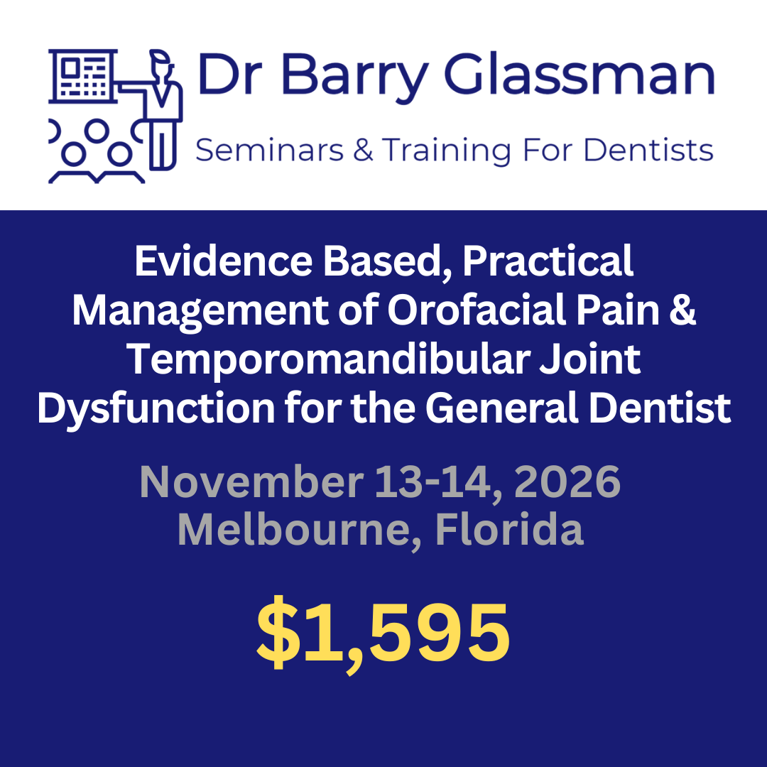 November 13-14, 2026 - Evidence Based, Practical Management of Orofacial Pain and Temporomandibular Joint Dysfunction for the General Dentist