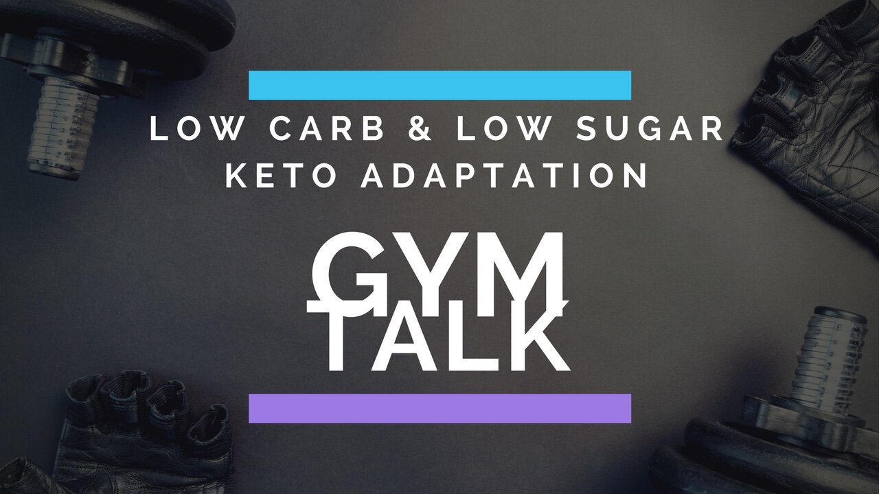 Low Carb & Low Sugar Keto Adaptation
