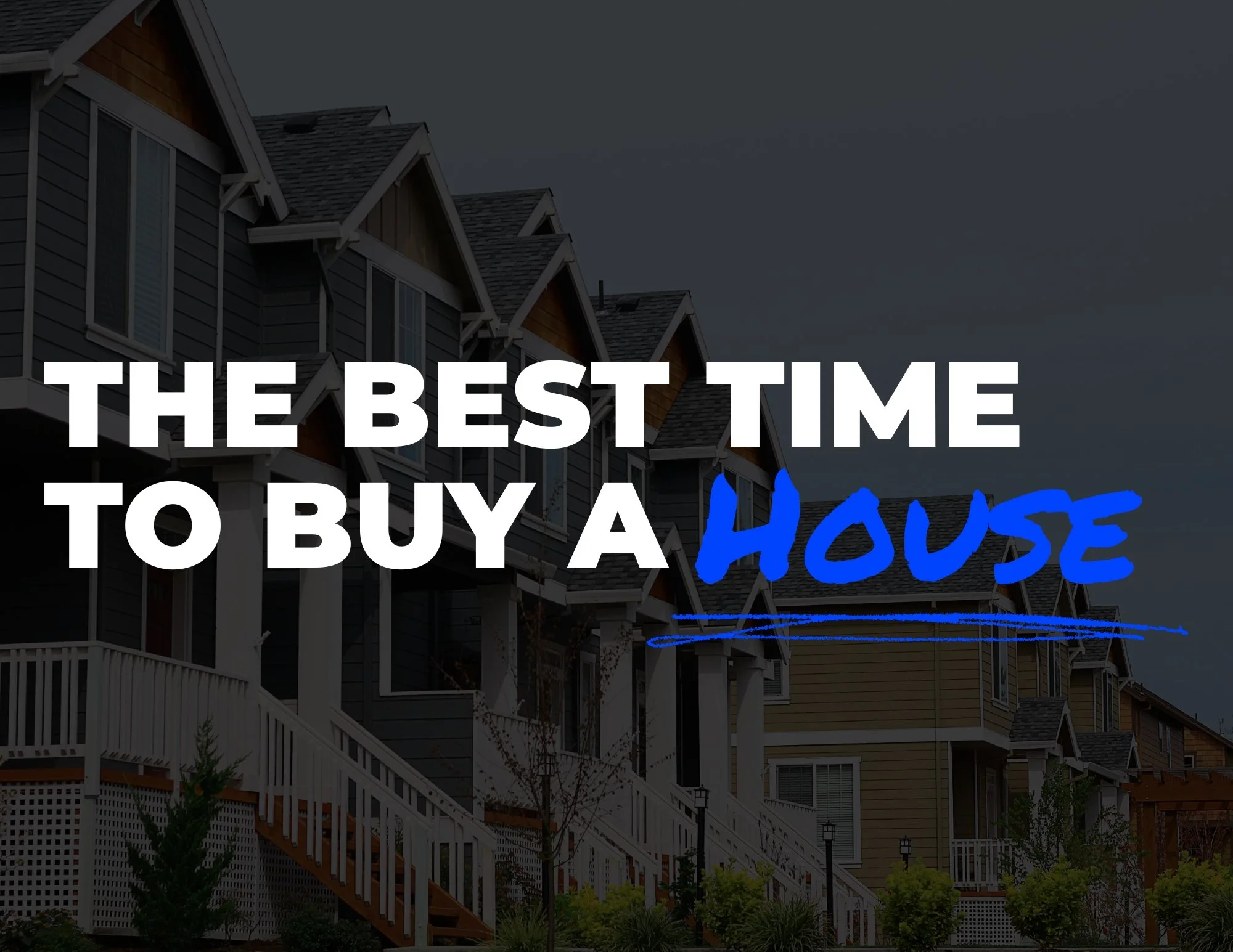 When Is the Best Time to Buy a Home?