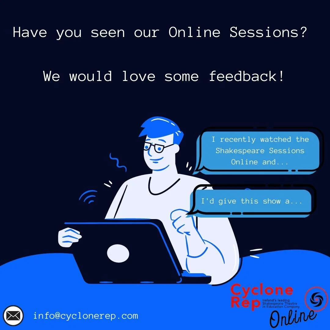 We take feedback very seriously. If you have recently seen one of our Online Sessions we would greatly appreciate if you could send us a short review by emailing info@cyclonerep.com  #Feedback #ShakespeareOnline