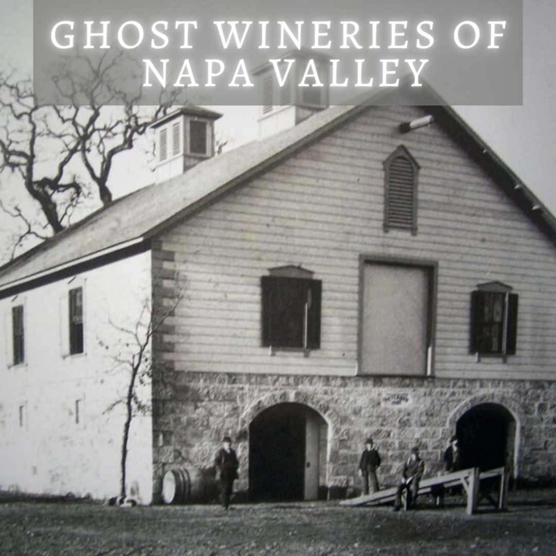 Ghost Wineries of Napa Valley