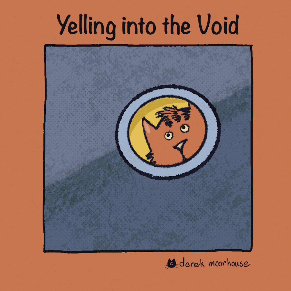 Yelling into the Void Animation