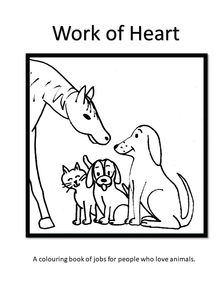 Work of Heart: a colouring book of jobs for people who love animals — The  BENJAMIN PROJECT