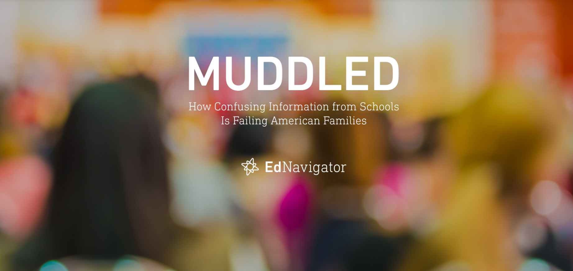 "Muddled: How Confusing Information From Schools Is Failing American Families"