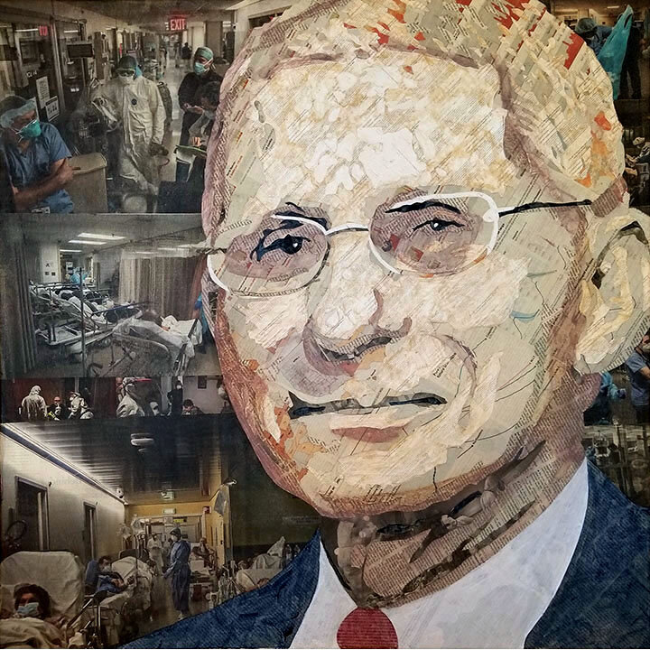   Speaking Truth to Power: Dr. Anthony Fauci  Collage material from the C.D.C., and  The New York Times , acrylic and pencil on canvas, 30 x 30 inches, 2020. Private collection, Seattle, WA.   Inquire about commissioning a similar work.  