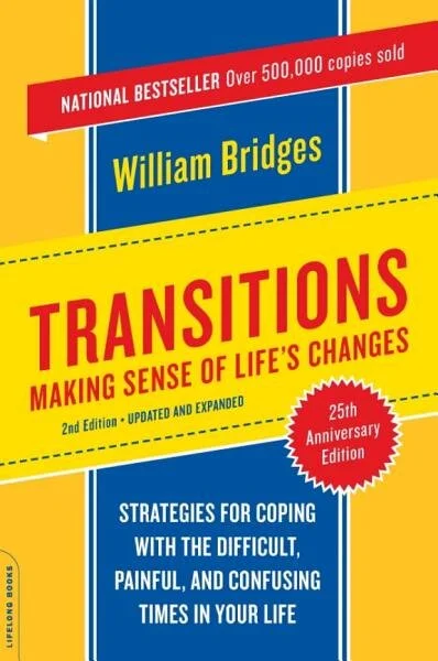 Transitions - Making Sense of Life's Changes by William Bridges