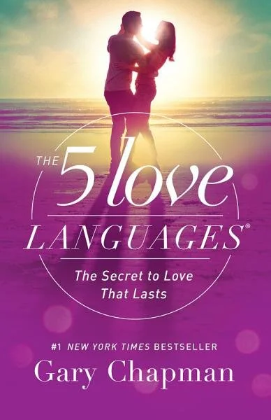The 5 Love Languages - The Secret to Love That Lasts by Gary Chapman