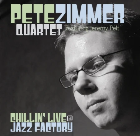 Chillin' Live @ Jazz Factory - Pete Zimmer Quartet feat. Jeremy Pelt Complete Album MP3s