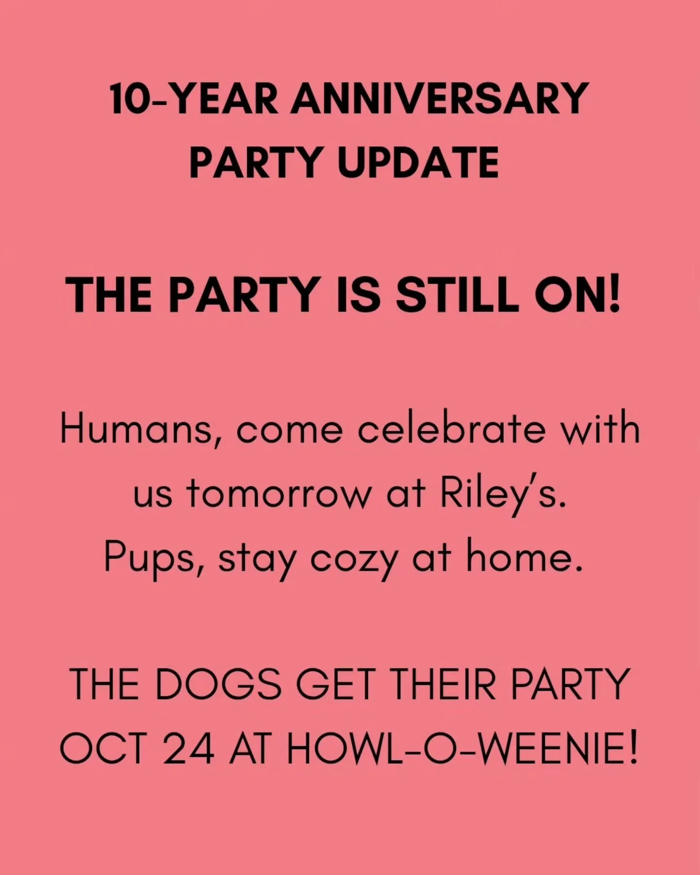 A LITTLE 10-YEAR ANNIVERSARY UPDATE

Milwaukee weather is keeping us on our toes! With rain and thunderstorms in the forecast tomorrow, and no indoor option for the pups at Riley&rsquo;s Bay View, we&rsquo;re making a little adjustment to our celebra