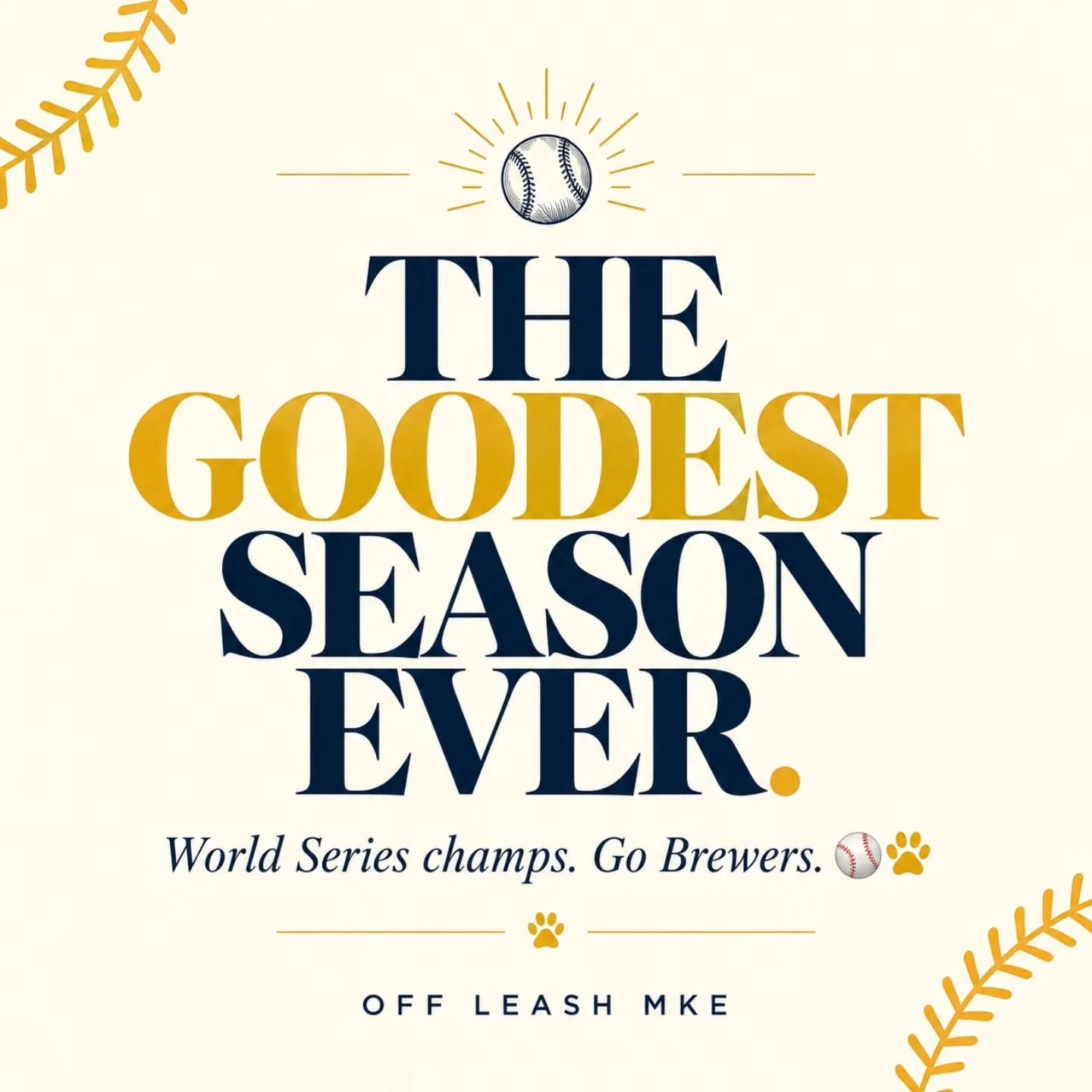 THE GOODEST SEASON EVER. ⚾🐾🏆

For Milwaukee.

For every fan who&rsquo;s waited their whole life for this.

For every kid who grew up listening to the games on the radio.

For every heartbreak, every almost, every &ldquo;maybe next year.&rdquo;

And