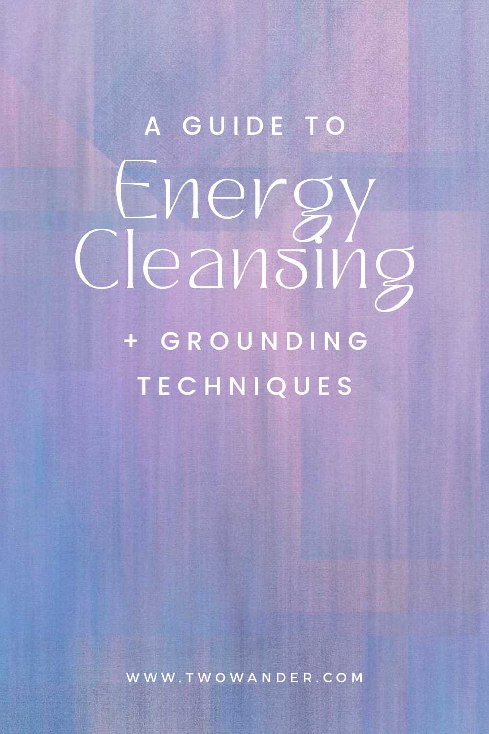 two-wander-energy-cleansing-and-grounding-techniques