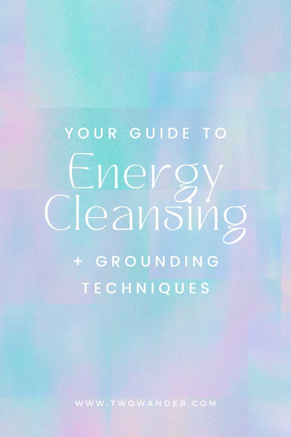 two-wander-energy-cleansing-grounding-techniques