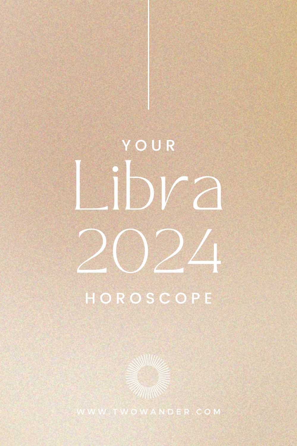 two-wander-libra-2024-horoscope