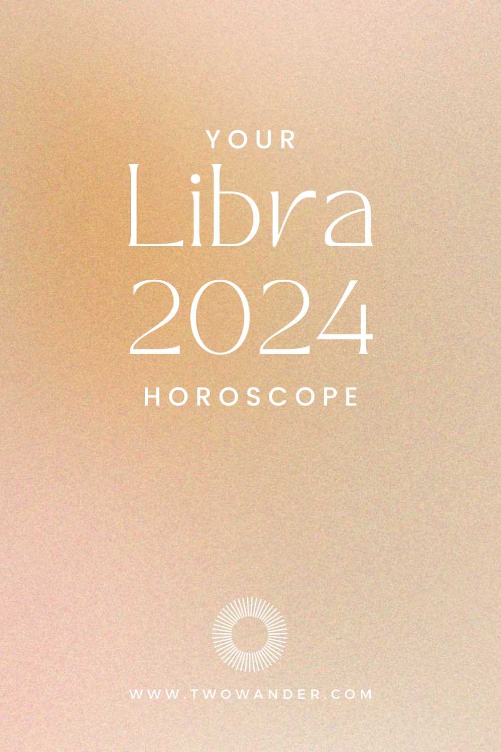 two-wander-libra-2024-horoscope