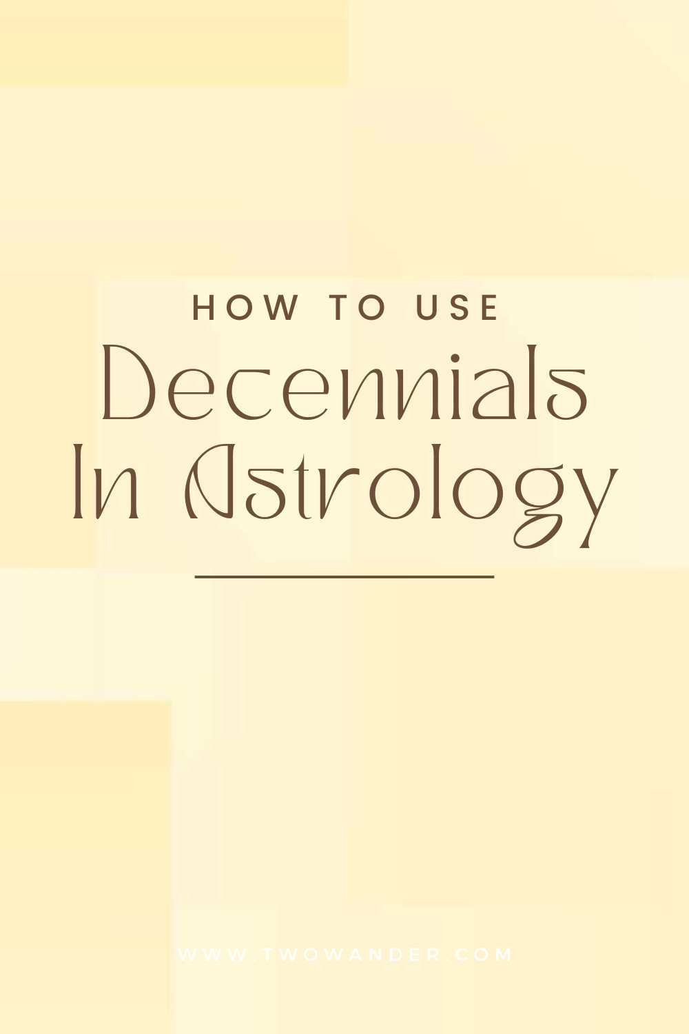 two-wander-how-to-use-decennials-in-astrology