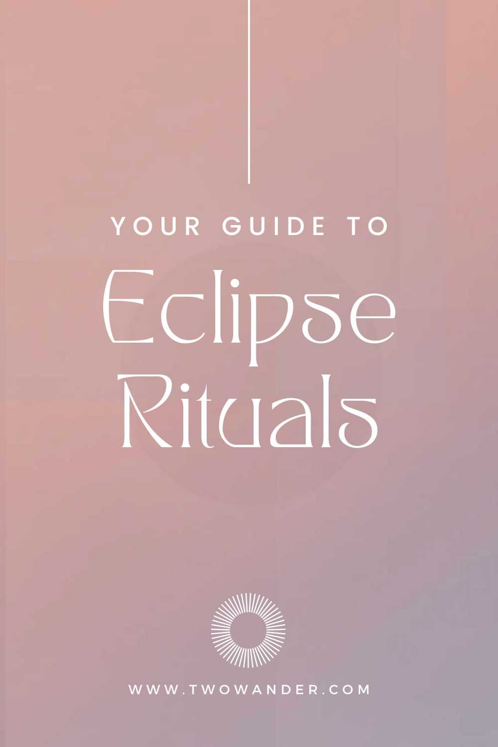 two-wander-a-guide-to-eclipse-rituals