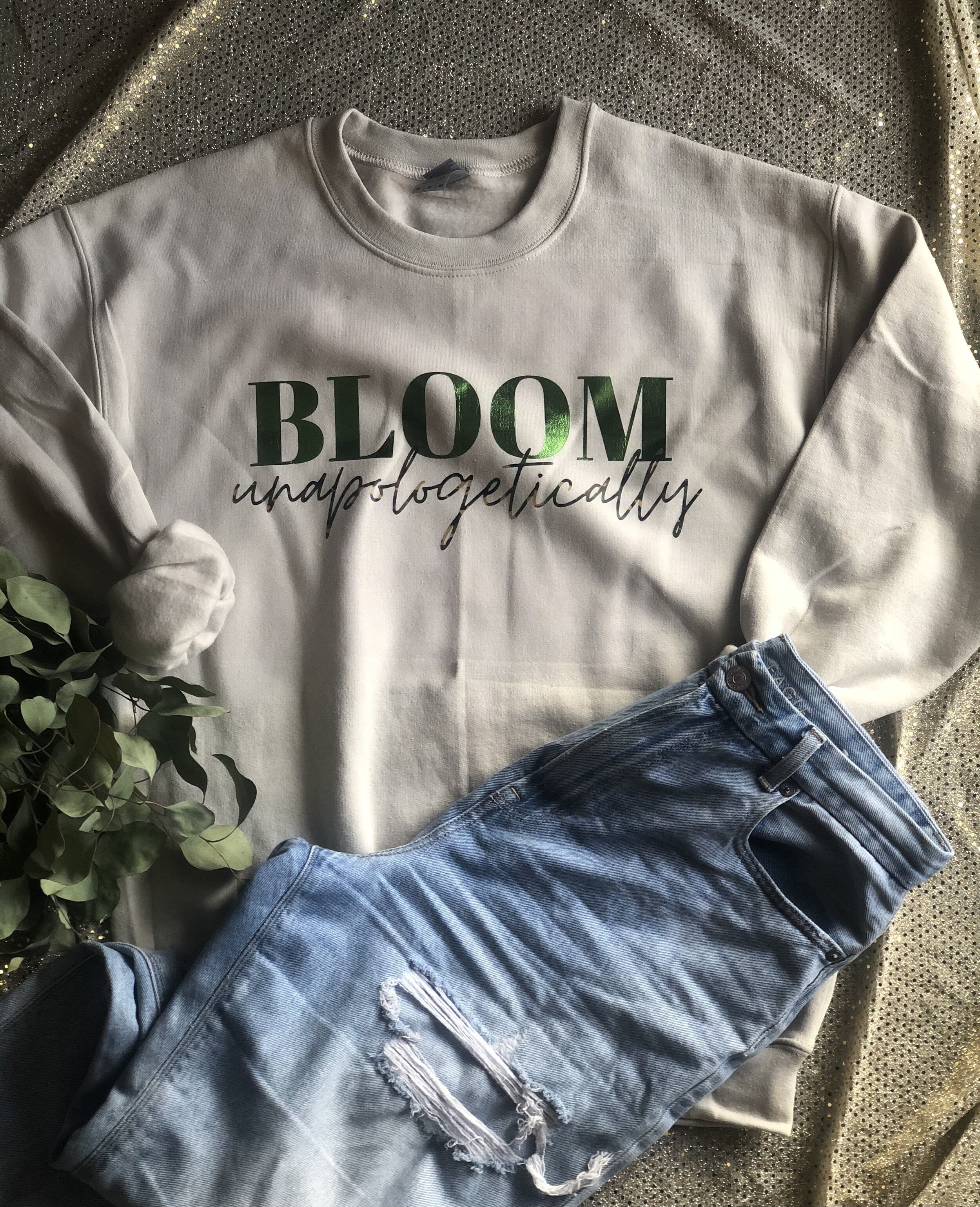 Bloom Unapologetically Sweatshirt