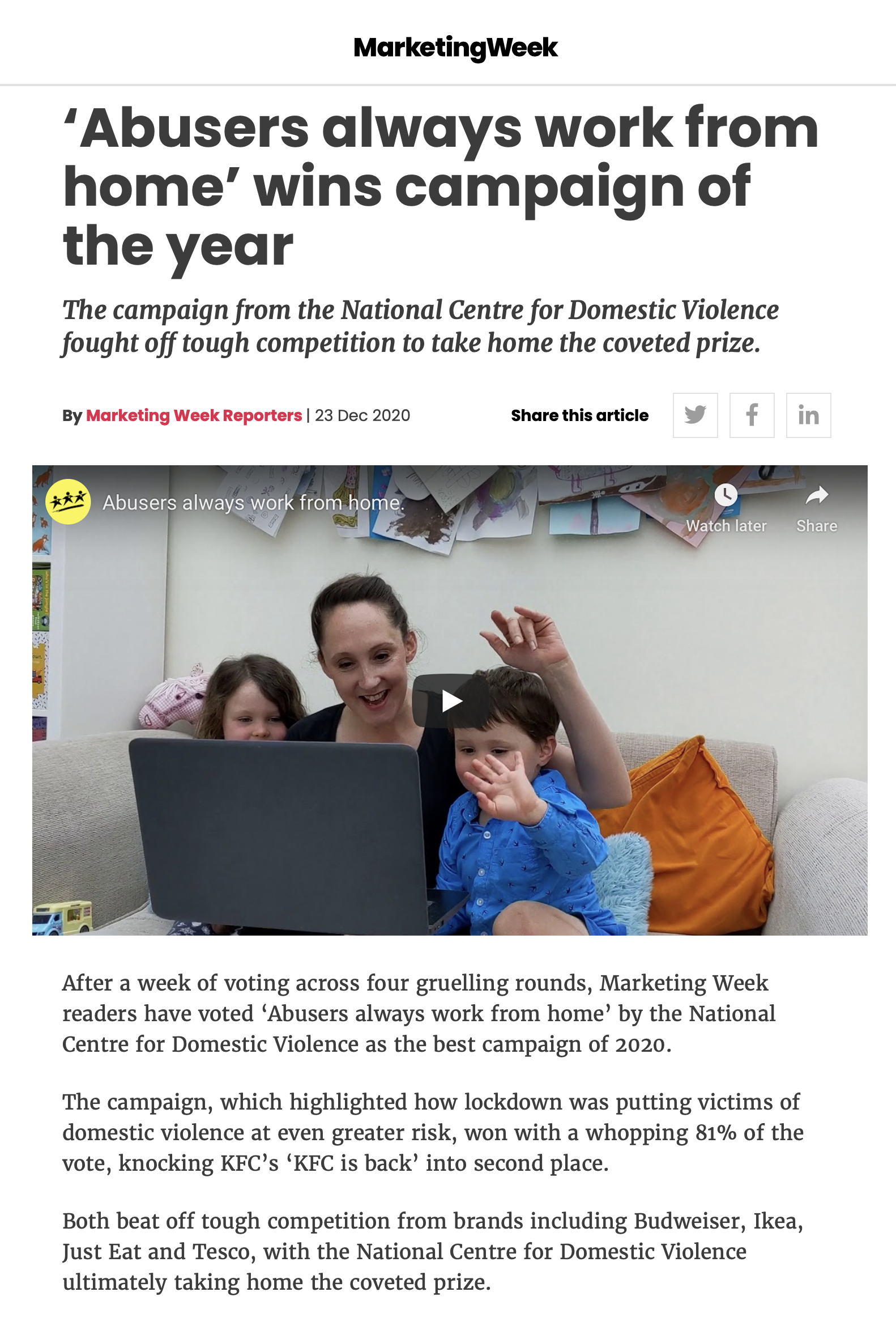 Despite being made proactively with zero budget, Abusers Always Work From Home took 81% of the vote and beat off tough competition from big budget campaigns such as KFC, Budweiser, Ikea, Just Eat and Tesco. Full article here.