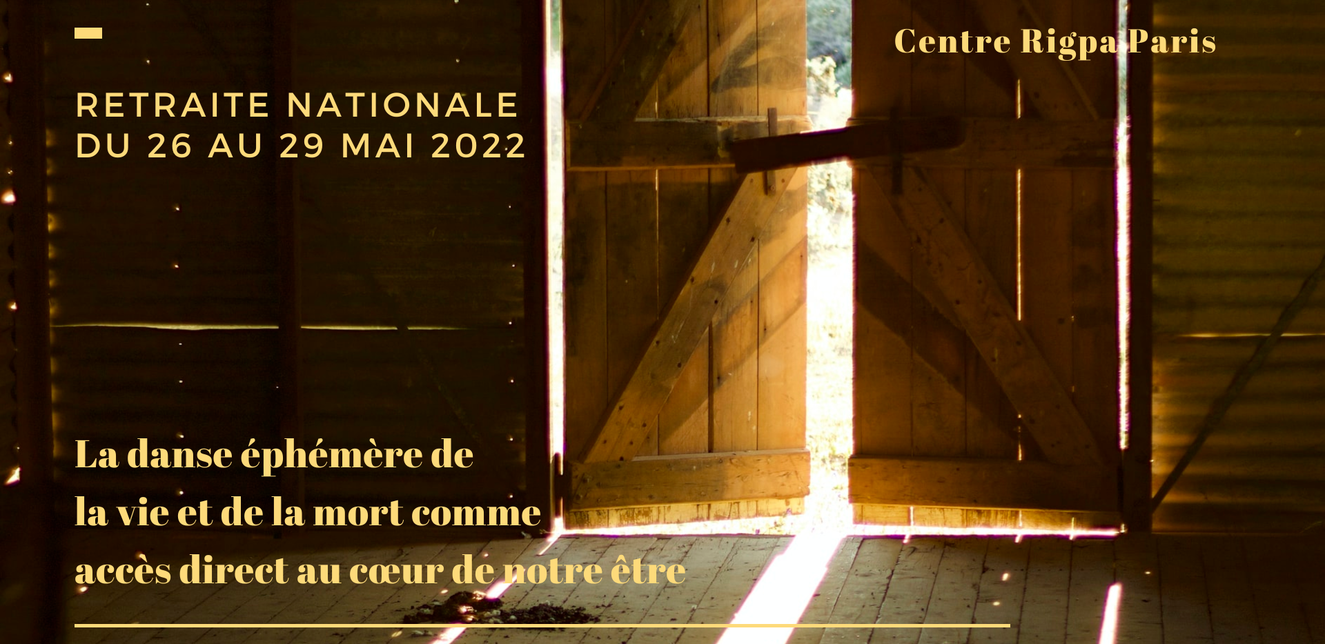 Retraite nationale printemps 2022 - La danse éphémère de la vie et de la mort comme accès direct au cœur de notre être