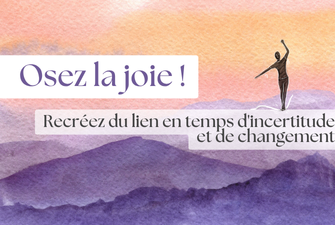 Osez la joie ! Journée 1