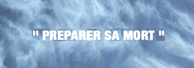 "PREPARER SA MORT&nbsp;" 