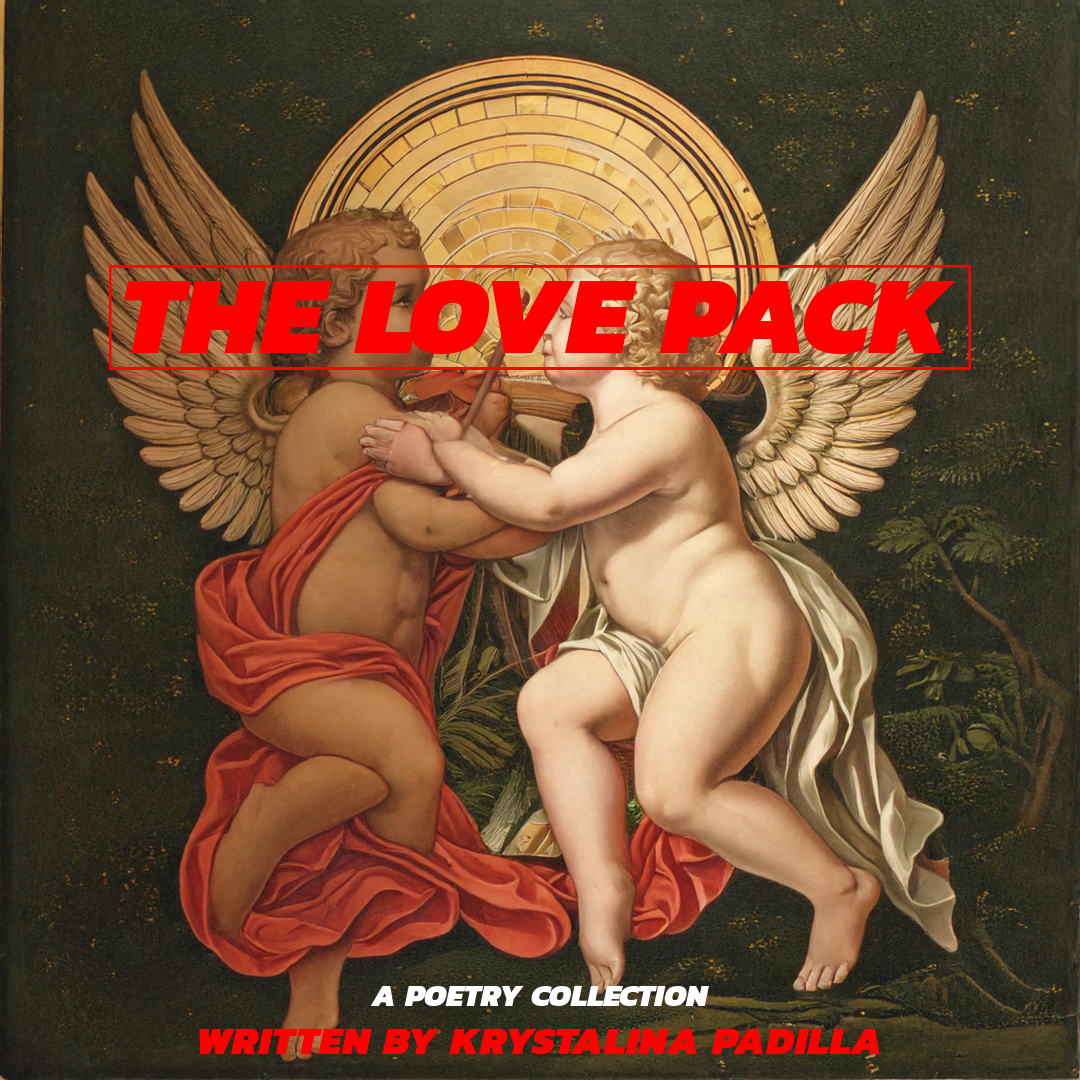 The Love Pack: A Poetry Collection by Krystalina Padilla