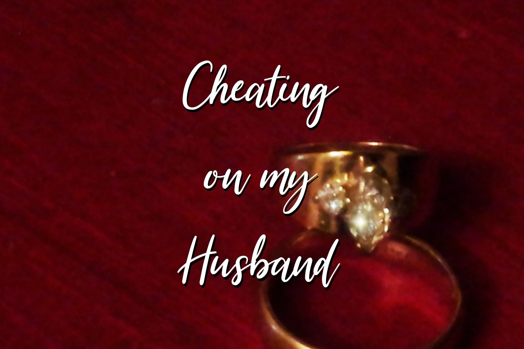 Cheating on My Husband