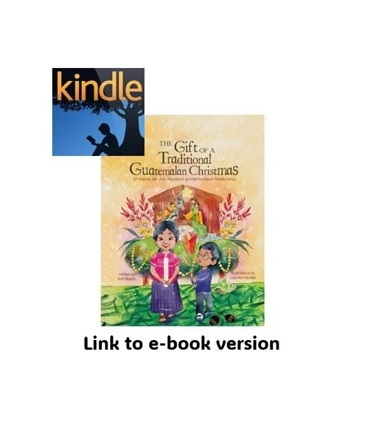 The Gift of a Traditional Guatemalan Christmas / El regalo de una Navidad guatemalteca tradicional (Link to E-book)