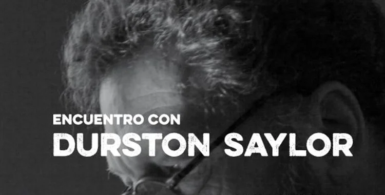 
Encuentro con Durston Saylor  