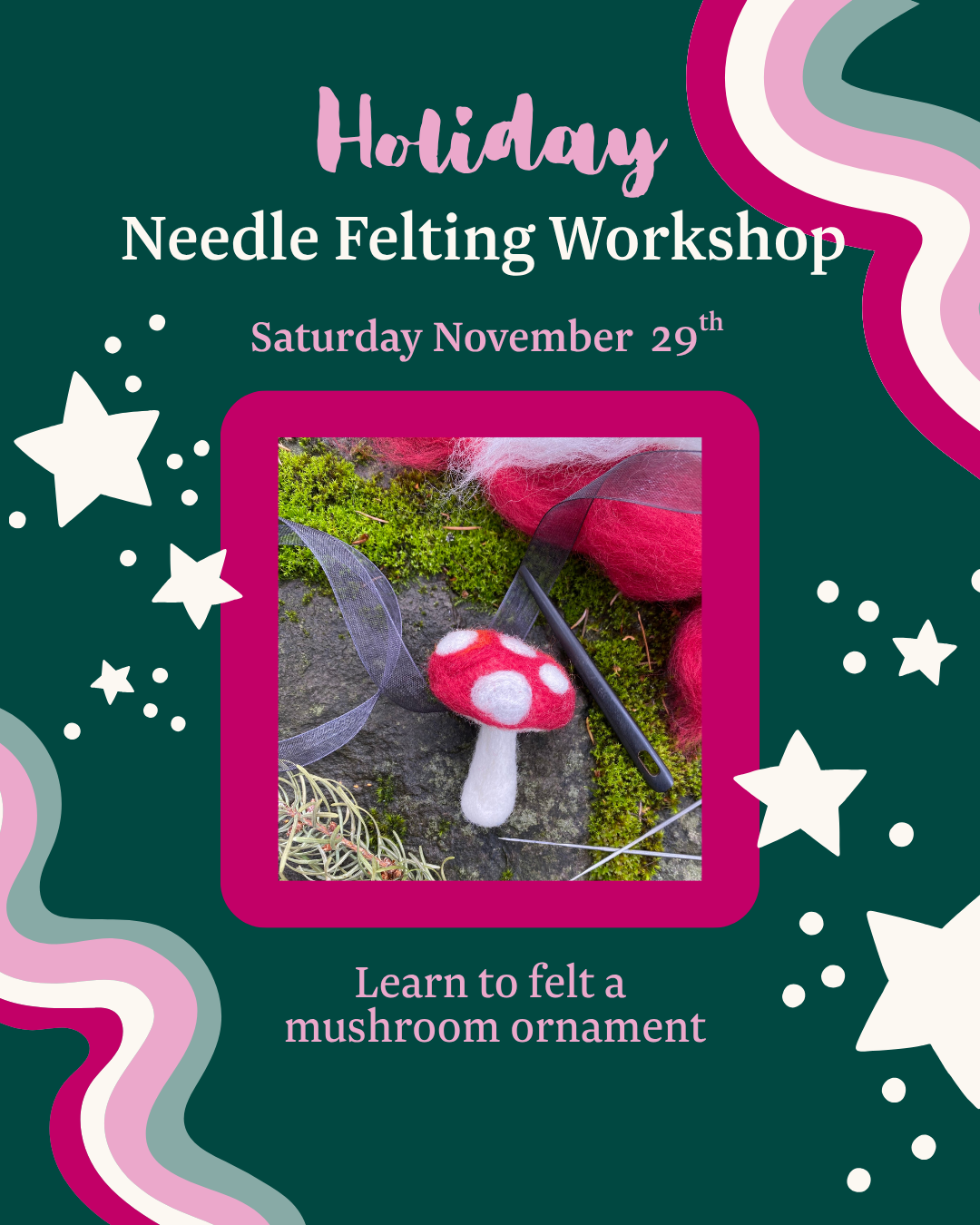 Holiday Needle Felting Workshop
