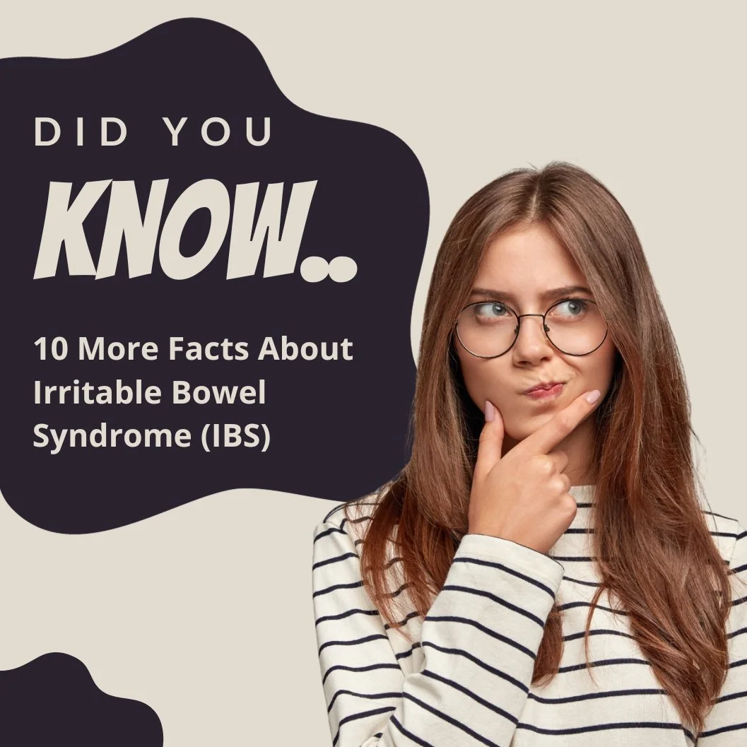 Ten More Facts About IBS (#2 in this IBS Facts Series)
