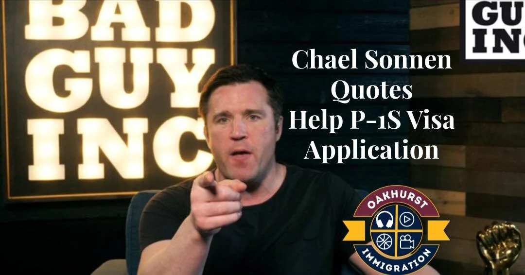 Chael Sonnen quotes help MMA Videographer’s P-1S Visa!