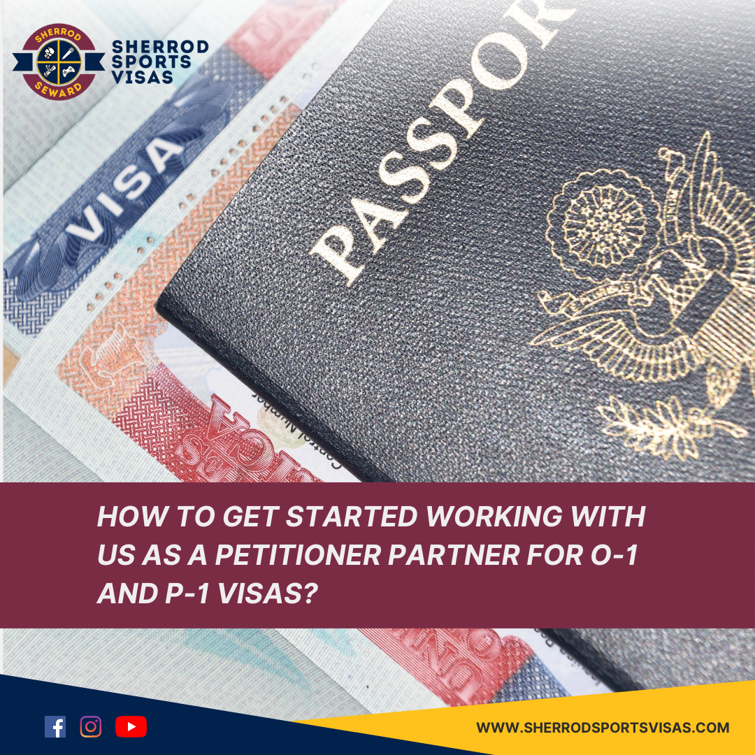 How To Get Started Working With Us As A Petitioner Partner For O-1 And P-1 Visas?