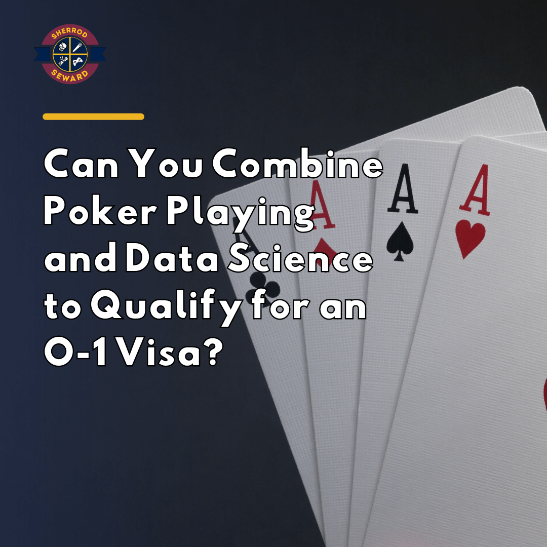 Can You Combine Poker Playing and Data Science to Qualify for an O-1 Visa?
