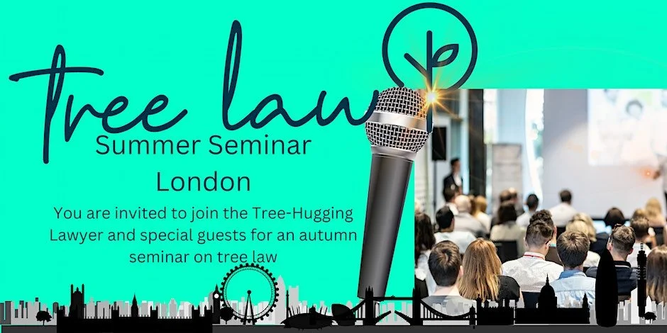 Tree Law Summer Seminar - London