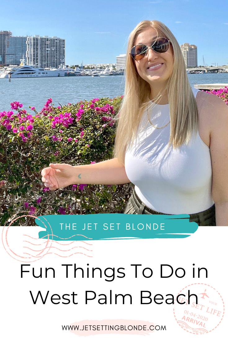 Fun Things To Do in West Palm Beach — The Jet Set Blonde