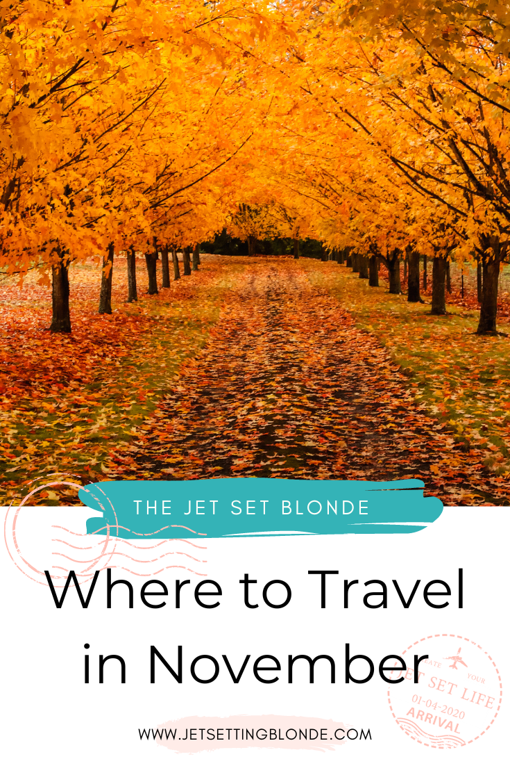 November Setting Where to Travel in November β The Jet Set Blonde