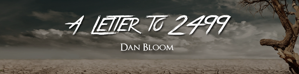 A-Letter-to-2499-Post-Apocalyptic-Short-Story-by-Dan-Bloom.png
