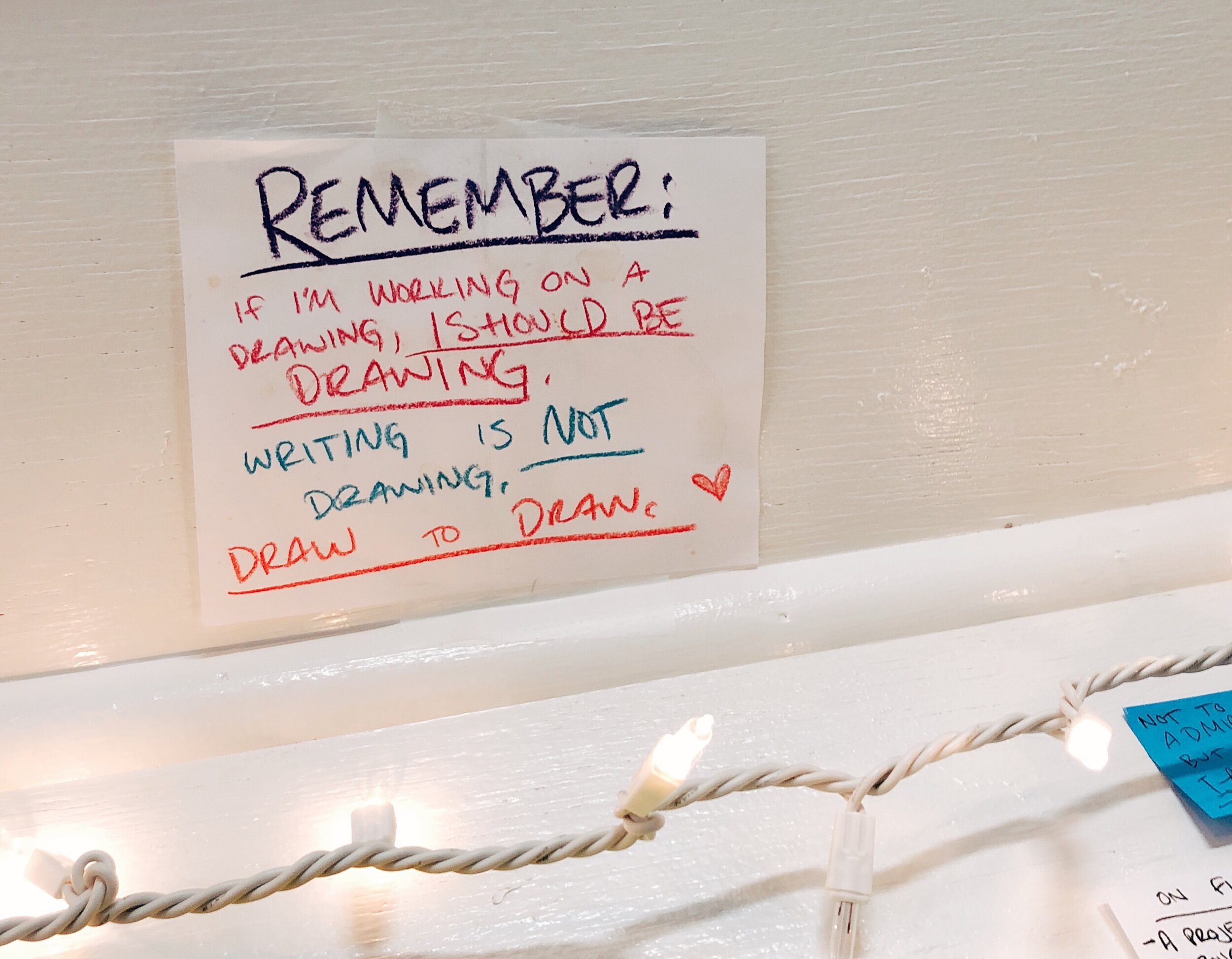I have an insane amount of notes to myself I write and stick to the wall next to my desk.