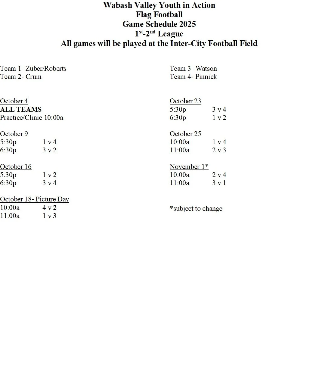 YIA Flag Football Rosters and Game Schedules.
There will be no games on Saturday, October 11th due to Wabash District #348 having a 4 day weekend.