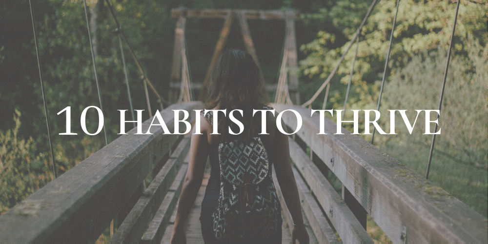10 Habits to Thrive