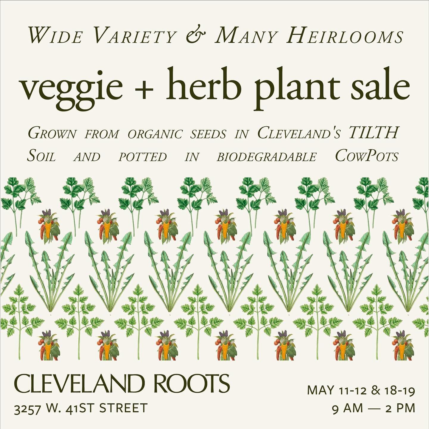 Woot woooot it's that time again...THE CLEVELAND ROOTS VEGGIE &amp; HERB PLANT SALE!!! Save the dates: May 11-12 &amp; May 18-19. We hope to see you there!