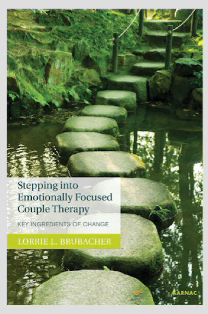 Stepping Into Emotionally Focused Therapy by Lorrie Brubacher