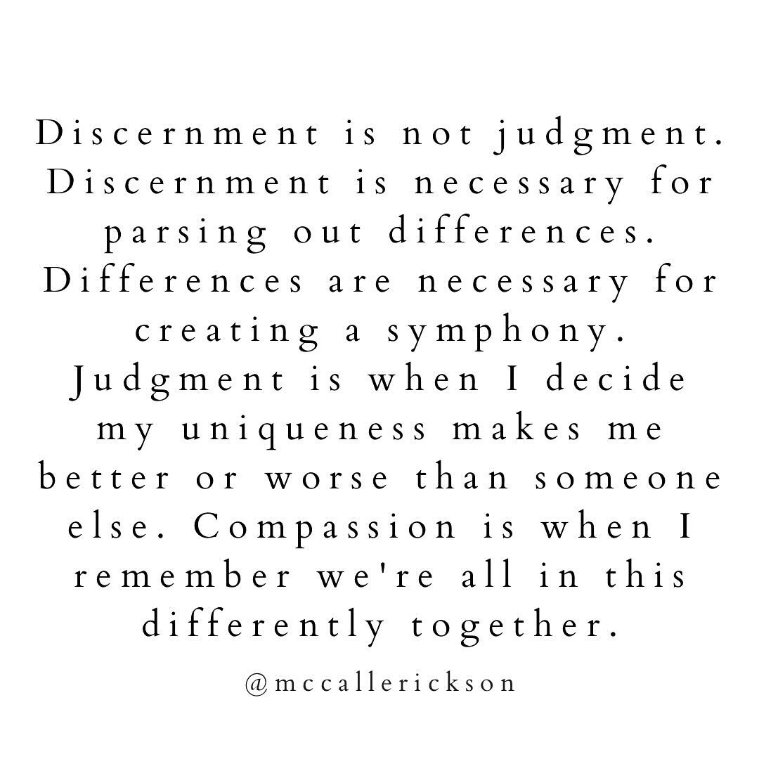 Discernment vs judgment. From a lifelong lover of discernment with an ego that loves to indulge in judgment from time to time. 😅 

Today I take my aligned and unique place in the symphony of humanity and remember that we&rsquo;re all in this differe