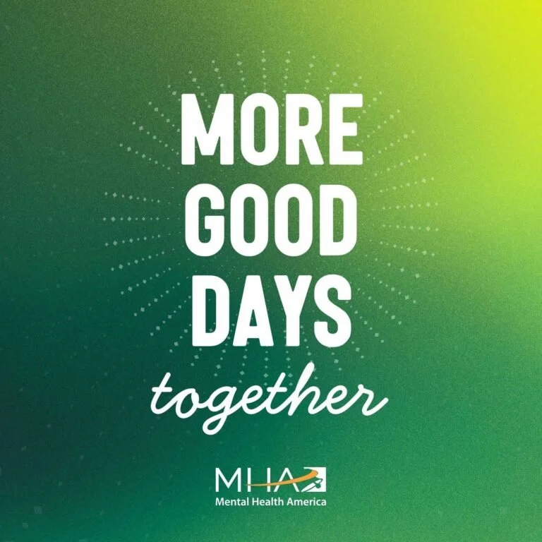 May is Mental Health Awareness Month. This year&rsquo;s theme, &ldquo;More Good Days, Together,&rdquo; encourages us all to reflect on what a &ldquo;good&rdquo; day looks like, both for ourselves, and for our communities. Together, we can use that in