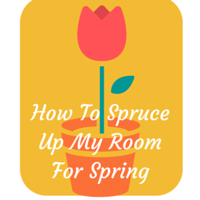 How-To-Spruce-Up-My-Room-For-Spring.png